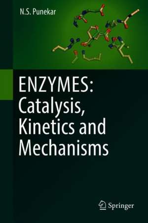 ENZYMES: Catalysis, Kinetics and Mechanisms de N.S. Punekar