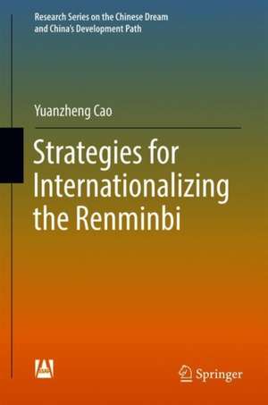 Strategies for Internationalizing the Renminbi de Yuanzheng Cao