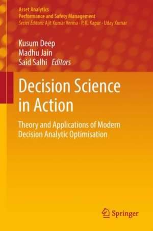 Decision Science in Action: Theory and Applications of Modern Decision Analytic Optimisation de Kusum Deep