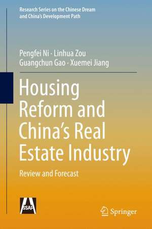 Housing Reform and China’s Real Estate Industry: Review and Forecast de Pengfei Ni