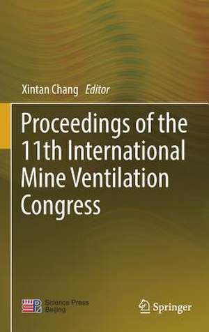 Proceedings of the 11th International Mine Ventilation Congress de Xintan Chang