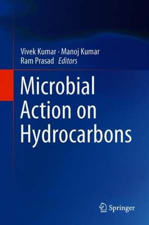 Microbial Action on Hydrocarbons de Vivek Kumar