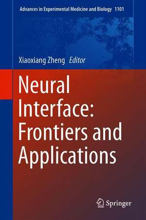 Neural Interface: Frontiers and Applications de Xiaoxiang Zheng