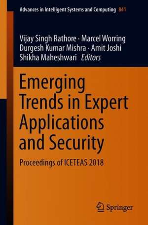 Emerging Trends in Expert Applications and Security: Proceedings of ICETEAS 2018 de Vijay Singh Rathore