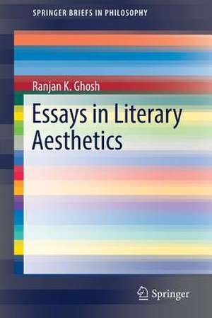 Essays in Literary Aesthetics de Ranjan K. Ghosh