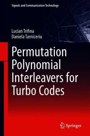 Permutation Polynomial Interleavers for Turbo Codes de Lucian Trifina