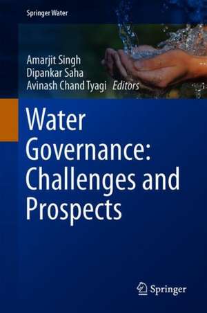 Water Governance: Challenges and Prospects de Amarjit Singh