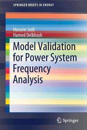 Model Validation for Power System Frequency Analysis de Hossein Seifi