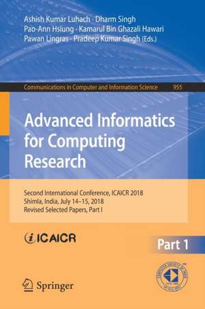 Advanced Informatics for Computing Research: Second International Conference, ICAICR 2018, Shimla, India, July 14–15, 2018, Revised Selected Papers, Part I de Ashish Kumar Luhach