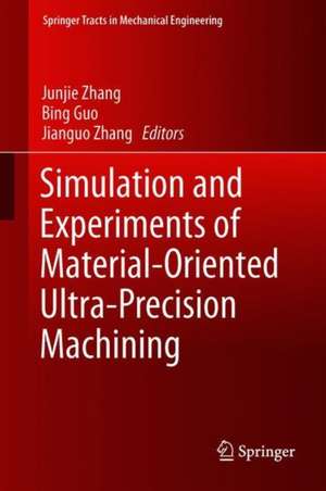 Simulation and Experiments of Material-Oriented Ultra-Precision Machining de Junjie Zhang