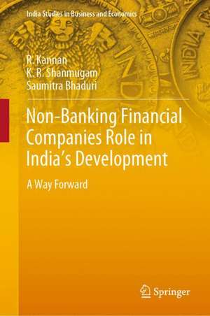 Non-Banking Financial Companies Role in India's Development: A Way Forward de R. Kannan