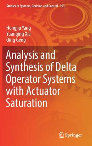 Analysis and Synthesis of Delta Operator Systems with Actuator Saturation de Hongjiu Yang