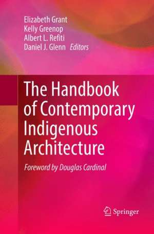 The Handbook of Contemporary Indigenous Architecture de Elizabeth Grant