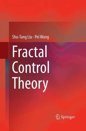 Fractal Control Theory de Shu-Tang Liu