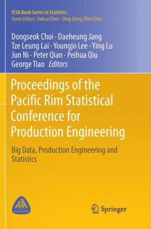 Proceedings of the Pacific Rim Statistical Conference for Production Engineering: Big Data, Production Engineering and Statistics de Dongseok Choi