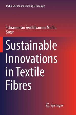 Sustainable Innovations in Textile Fibres de Subramanian Senthilkannan Muthu