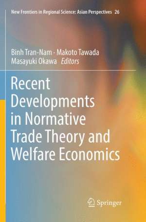 Recent Developments in Normative Trade Theory and Welfare Economics de Binh Tran-Nam