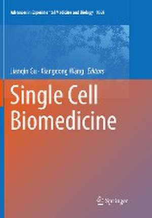 Single Cell Biomedicine de Jianqin Gu