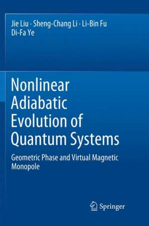 Nonlinear Adiabatic Evolution of Quantum Systems de Jie Liu