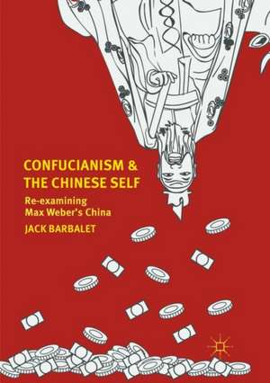 Confucianism and the Chinese Self: Re-examining Max Weber’s China de Jack Barbalet