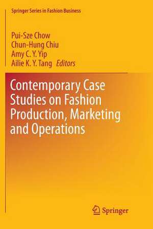 Contemporary Case Studies on Fashion Production, Marketing and Operations de Pui-Sze Chow