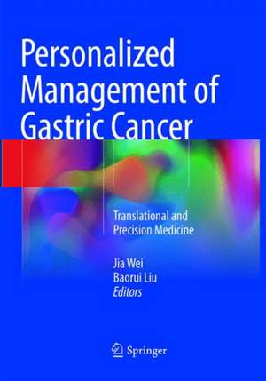 Personalized Management of Gastric Cancer: Translational and Precision Medicine de Jia Wei