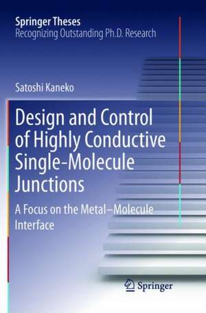 Design and Control of Highly Conductive Single-Molecule Junctions: A Focus on the Metal–Molecule Interface de Satoshi Kaneko