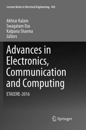 Advances in Electronics, Communication and Computing: ETAEERE-2016 de Akhtar Kalam