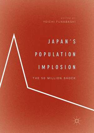 Japan’s Population Implosion: The 50 Million Shock de Yoichi Funabashi