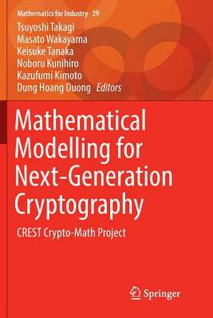 Mathematical Modelling for Next-Generation Cryptography: CREST Crypto-Math Project de Tsuyoshi Takagi