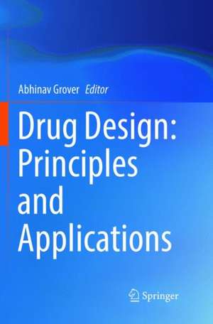 Drug Design: Principles and Applications de Abhinav Grover