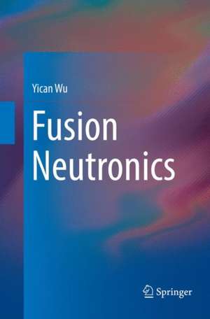 Fusion Neutronics de Yican Wu