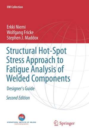 Structural Hot-Spot Stress Approach to Fatigue Analysis of Welded Components: Designer's Guide de Erkki Niemi