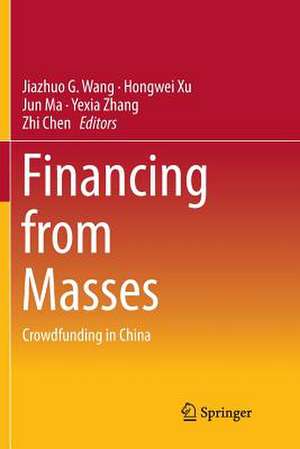 Financing from Masses: Crowdfunding in China de Jiazhuo G. Wang