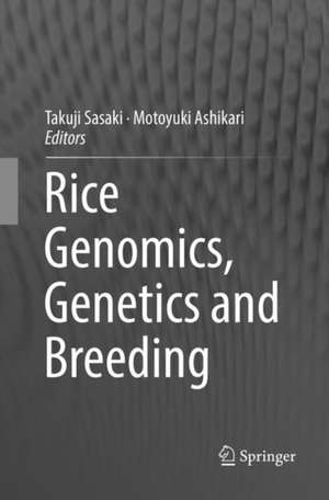 Rice Genomics, Genetics and Breeding de Takuji Sasaki