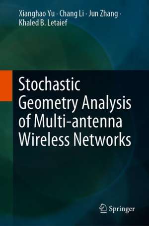 Stochastic Geometry Analysis of Multi-Antenna Wireless Networks de Xianghao Yu