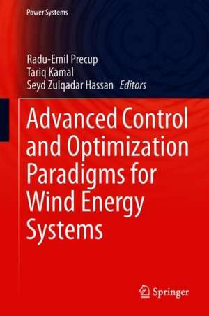 Advanced Control and Optimization Paradigms for Wind Energy Systems de Radu-Emil Precup