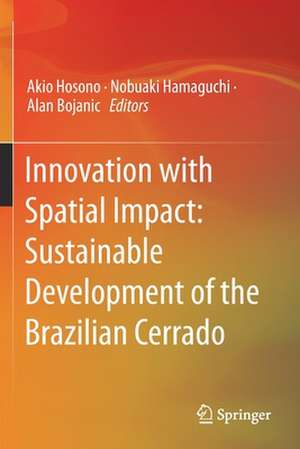 Innovation with Spatial Impact: Sustainable Development of the Brazilian Cerrado de Akio Hosono