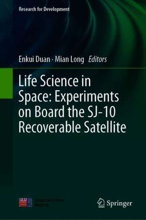 Life Science in Space: Experiments on Board the SJ-10 Recoverable Satellite de Enkui Duan