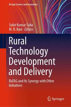 Rural Technology Development and Delivery: RuTAG and Its Synergy with Other Initiatives de Subir Kumar Saha