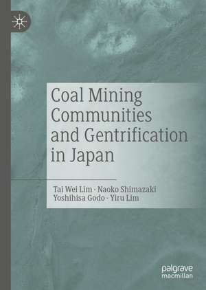 Coal Mining Communities and Gentrification in Japan de Tai Wei Lim