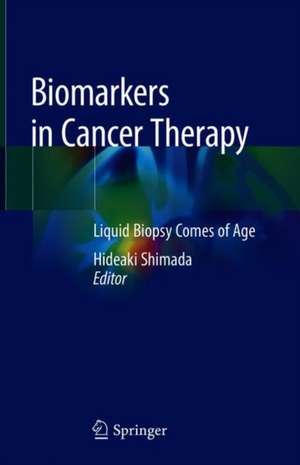 Biomarkers in Cancer Therapy: Liquid Biopsy Comes of Age de Hideaki Shimada