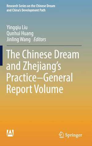 The Chinese Dream and Zhejiang’s Practice—General Report Volume de Yingqiu Liu