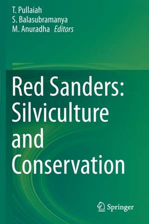 Red Sanders: Silviculture and Conservation de T. Pullaiah