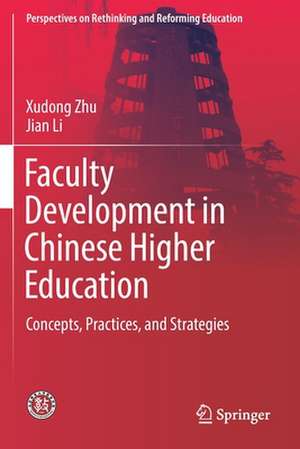 Faculty Development in Chinese Higher Education: Concepts, Practices, and Strategies de Xudong Zhu