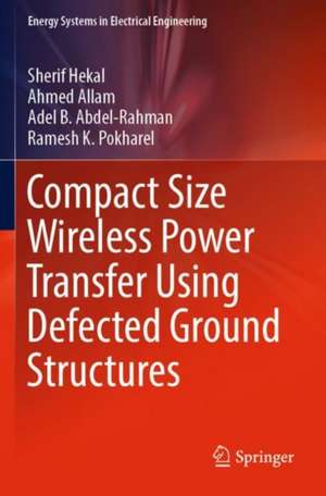 Compact Size Wireless Power Transfer Using Defected Ground Structures de Sherif Hekal