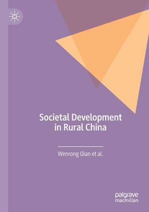 Societal Development in Rural China de Wenrong Qian