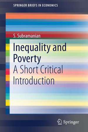 Inequality and Poverty: A Short Critical Introduction de S. Subramanian