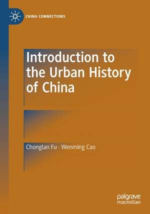 Introduction to the Urban History of China de Chonglan Fu