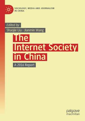 The Internet Society in China: A 2016 Report de Shaojie Liu